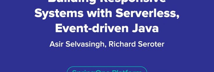 Build Responsive Serverless Event-driven Java Systems