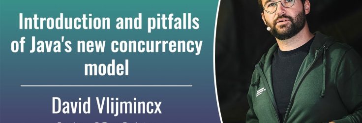 Java New Concurrency Model: Introduction & Pitfalls